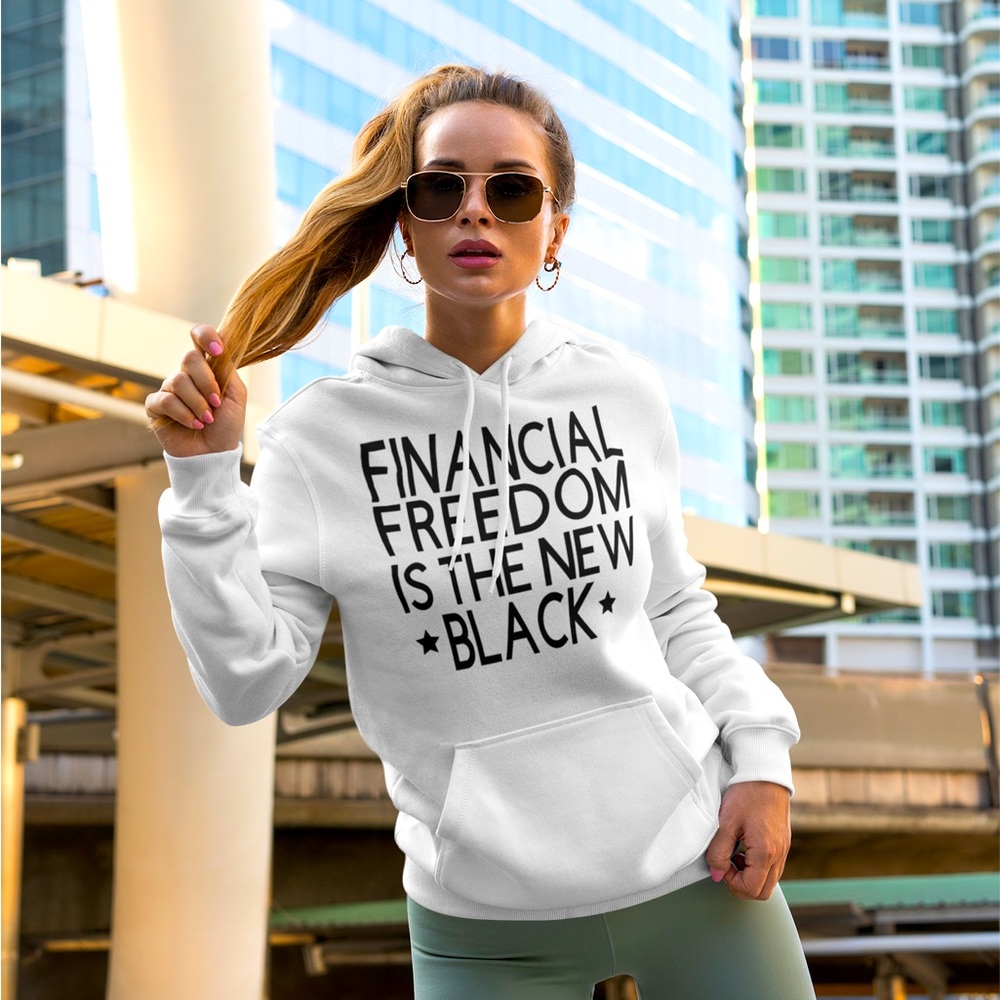 Financial Freedom is the New Black Hoodie